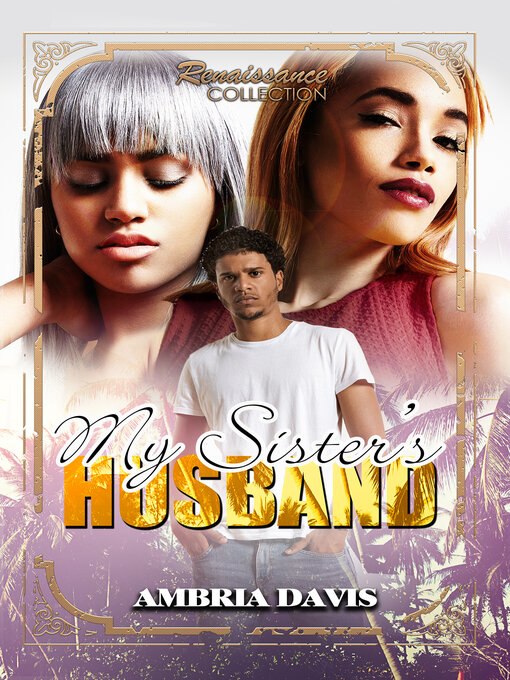 Title details for My Sister's Husband by Ambria Davis - Available